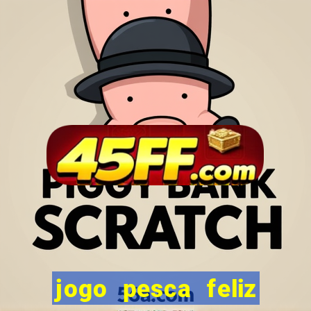 jogo pesca feliz que ganha dinheiro
